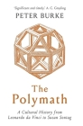 The Polymath: A Cultural History from Leonardo da Vinci to Susan Sontag Cover Image