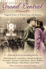 Grand Central: Original Stories of Postwar Love and Reunion By Karen White, Pam Jenoff, Alyson Richman, Melanie Benjamin, Kristina McMorris Cover Image