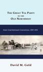 The Great Tea Party in the Old Northwest: State Constitutional Conventions, 1847-1851 By David M. Gold Cover Image