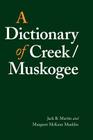 A Dictionary of Creek/Muskogee (Studies in the Anthropology of North American Indians) Cover Image