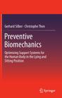 Preventive Biomechanics: Optimizing Support Systems for the Human Body in the Lying and Sitting Position By Gerhard Silber, Christophe Then Cover Image