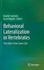 Behavioral Lateralization in Vertebrates: Two Sides of the Same Coin By Davide Csermely (Editor), Lucia Regolin (Editor) Cover Image