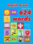 English - Greek Bilingual First Top 624 Words Educational Activity Book for Kids: Easy vocabulary learning flashcards best for infants babies toddlers Cover Image