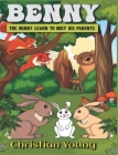Benny the Bunny Learns to Listen to His Parents Cover Image
