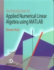 An Introduction to Applied Numerical Linear Algebra using MATLAB By Rizwan Butt Cover Image