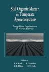 Soil Organic Matter in Temperate Agroecosystemslong Term Experiments in North America: Long-Term Experiments in North America By Eldor A. Paul, John L. Havlin (Contribution by), Keith H. Paustian Cover Image