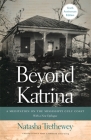 Beyond Katrina: A Meditation on the Mississippi Gulf Coast By Natasha Trethewey, Natasha Trethewey (Based on a Book by) Cover Image