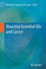 Bioactive Essential Oils and Cancer By Damião Pergentino de Sousa (Editor) Cover Image