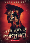 Conspiracy (The Plot to Kill Hitler #1) By Andy Marino Cover Image
