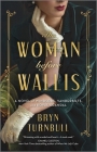 The Woman Before Wallis: A Novel of Windsors, Vanderbilts, and Royal Scandal By Bryn Turnbull Cover Image