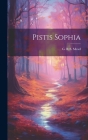 Pistis Sophia By G. R. S. Mead Cover Image