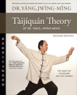 Taijiquan Theory of Dr. Yang, Jwing-Ming 2nd Ed: The Root of Taijiquan By Jwing-Ming Yang Cover Image
