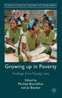 Growing Up in Poverty: Findings from Young Lives (Palgrave Studies on Children and Development) By M. Bourdillon (Editor), J. Boyden (Editor) Cover Image