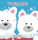 Two Polar Bears By Crystal Beach, Crystal Beach (Illustrator) Cover Image