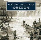 Historic Photos of Oregon Cover Image