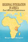Regional Integration in Africa. East African Experience By Msuya Waldi Mangachi Cover Image