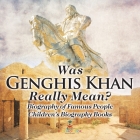 Was Genghis Khan Really Mean? Biography of Famous People Children's Biography Books By Baby Professor Cover Image