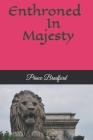 Enthroned In Majesty By Prince W. Bradford Cover Image