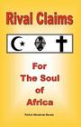 Rival Claims for the Soul of Africa By Patrick Wanakuta Baraza Cover Image