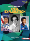 Hidden Heroes in Space Exploration By Dionna L. Mann Cover Image