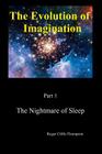 The Nightmare of Sleep (Evolution of Imagination) By Roger Cliffe-Thompson Cover Image