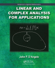 Linear and Complex Analysis for Applications (Advances in Applied Mathematics) By John P. D'Angelo Cover Image
