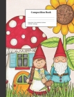 Composition Book College-Ruled Gnome Mushroom Sunflower: School Classroom Notebook By Highway 62 Publishing Cover Image