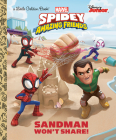 Sandman Won't Share! (Marvel Spidey and His Amazing Friends) (Little Golden Book) By Steve Behling, Golden Books (Illustrator) Cover Image