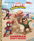 Sandman Won't Share! (Marvel Spidey and His Amazing Friends) (Little Golden Book) Cover Image