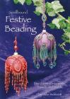 Spellbound Festive Beading: Decorative Ornaments, Tassels and Motifs By Julie Ashford Cover Image