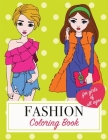 Fashion Coloring Book For Girls Of All Ages: A Coloring Book For Girls of All Ages: Fun Fashion and Fresh Styles I Cute Designs I for Adults, Teens, & By Jimmy Pics Cover Image