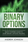 Binary Options: Quick Starters Guide To Binary Options Trading Cover Image