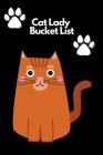 Cat Lady Bucket List: Novelty Bucket List Themed Notebook By Mayer Lewis Cover Image