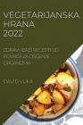 Vegetarijanska Hrana 2022: Zdravi I Brzi Recepti Od PovrĆa Za ČisĆenje Organizma By David Vuka Cover Image