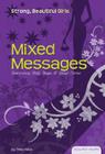 Mixed Messages: Interpreting Body Image & Social Norms (Essential Health: Strong Beautiful Girls Set 1) By Thea Palad Cover Image