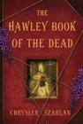 The Hawley Book of the Dead By Chrysler Szarlan Cover Image