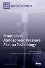 Frontiers in Atmospheric Pressure Plasma Technology By Andrei Vasile Nastuta (Editor) Cover Image