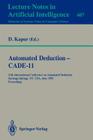 Automated Deduction - Cade-11: 11th International Conference on Automated Deduction, Saratoga Springs, Ny, Usa, June 15-18, 1992. Proceedings Cover Image