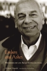 Embers and Ashes: Memoirs of an Arab Intellectual By Hisham Sharabi Cover Image