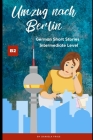 Umzug nach Berlin: Graded Reader Intermediate German B2 By Daniela Fries Cover Image