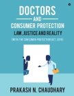 Doctors and Consumer Protection: Law, Justice and Reality: (With The Consumer Protection Act, 2019) Cover Image