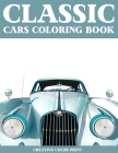 Classic Cars: An adult coloring book With Vintage Car Designs By Creative Color Print Cover Image