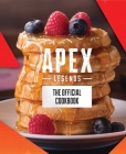 Apex Legends: The Official Cookbook By Insight Editions Cover Image
