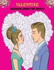 Valentine Coloring Books for Adults: Specialist Gift for Girlfriend and Boyfriend, Valentines Day Gifts, Romantic, Beautiful and Fun Valentine's Day D By Eagle Press House Cover Image