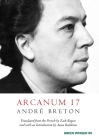 Arcanum 17 By André Breton, Zack Rogow (Translator), Anna Balakian (Introduction by) Cover Image