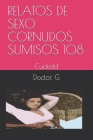 Relatos de Sexo Cornudos Sumisos 108: Cuckold Cover Image