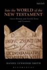 Into the World of the New Testament: Greco-Roman and Jewish Texts and Contexts By Daniel Lynwood Smith Cover Image