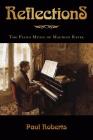 Reflections: The Piano Music of Maurice Ravel (Amadeus) By Paul Roberts Cover Image