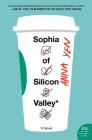 Sophia of Silicon Valley: A Novel By Anna Yen Cover Image