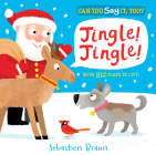 Can You Say It, Too? Jingle! Jingle! By Sebastien Braun (Illustrator) Cover Image